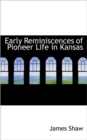 Early Reminiscences of Pioneer Life in Kansas - Book