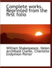 Complete Works. Reprinted from the First Folio - Book