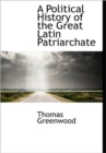A Political History of the Great Latin Patriarchate - Book