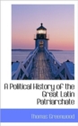 A Political History of the Great Latin Patriarchate - Book