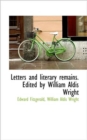 Letters and Literary Remains. Edited by William Aldis Wright - Book