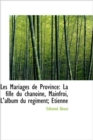 Les Mariages de Province : La Fille Du Chanoine, Mainfroi, L'Album Du R Giment; Tienne - Book