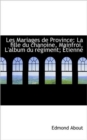 Les Mariages de Province : La Fille Du Chanoine, Mainfroi, L'Album Du R Giment; Tienne - Book