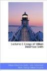 Lectures & Essays of William Robertson Smith - Book