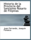 Historia de La Provincia del Santisimo Rosario de Filipinas - Book
