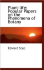 Plant-life; Popular Papers on the Phenomena of Botany - Book