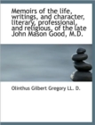 Memoirs of the Life, Writings, and Character, Literary, Professional, and Religious, of the Late Joh - Book