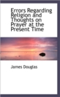 Errors Regarding Religion and Thoughts on Prayer at the Present Time - Book