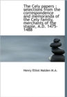 The Cely Papers : Selections from the Correspondence and Memoranda of the Cely Family, Merchants of - Book