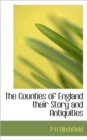 The Counties of England Their Story and Antiquities - Book