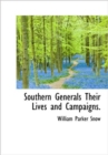 Southern Generals Their Lives and Campaigns. - Book