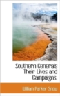 Southern Generals Their Lives and Campaigns. - Book