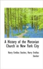 A History of the Moravian Church in New York City - Book
