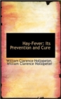 Hay-Fever : Its Prevention and Cure - Book
