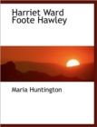 Harriet Ward Foote Hawley - Book