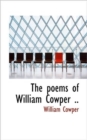 The Poems of William Cowper .. - Book