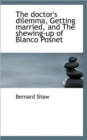 The Doctor's Dilemma, Getting Married, and the Shewing-Up of Blanco Posnet - Book