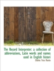 The Record Interpreter : A Collection of Abbreviations, Latin Words and Names Used in English Histori - Book