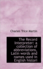 The Record Interpreter : A Collection of Abbreviations, Latin Words and Names Used in English Histori - Book