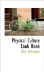 Physical Culture Cook Book - Book