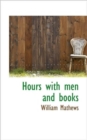 Hours with Men and Books - Book