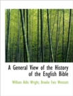 A General View of the History of the English Bible - Book