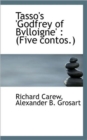 Tasso's 'Godfrey of Bvlloigne' : Five Contos. - Book