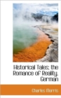 Historical Tales; The Romance of Reality. German - Book