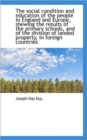 The Social Condition and Education of the People in England and Europe, Shewing the Results of the P - Book