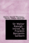 Sir Walter Raleigh : Introd. by Franklin Benjamin Sanborn - Book