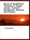 Ruins of Buddhistic Temples in Praga Valley : Tyandis Barabudur, Mendut and Pawon - Book
