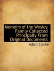 Memoirs of the Wesley Family Collected Principally From Original Documents - Book