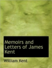 Memoirs and Letters of James Kent - Book