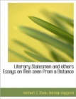 Literary Statesmen and Others Essays on Men Seen from a Distance - Book