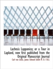 Lachesis Lapponica; Or a Tour in Lapland, Now First Published from the Original Manuscript Journal - Book