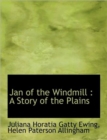 Jan of the Windmill : A Story of the Plains - Book