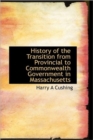 History of the Transition from Provincial to Commonwealth Government in Massachusetts - Book