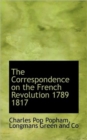 The Correspondence on the French Revolution 1789 1817 - Book