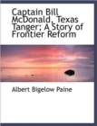 Captain Bill McDonald, Texas Tanger; A Story of Frontier Reform - Book