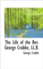 The Life of the REV. George Crabbe, LL.B. - Book