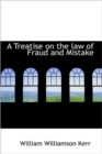 A Treatise on the Law of Fraud and Mistake - Book