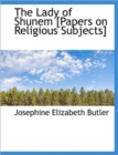 The Lady of Shunem [Papers on Religious Subjects] - Book