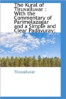 The Kural of Tiruvalluvar : With the Commentary of Parimelazagar and a Simple and Clear Padavuray; - Book