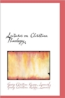 Lectures on Christian Theology. - Book