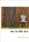 How the Bible Grew - Book