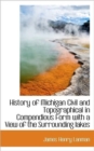 History of Michigan Civil and Topographical in Compendious Form with a View of the Surrounding Lakes - Book