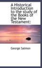 A Historical Introduction to the Study of the Books of the New Testament - Book