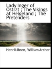 Lady Inger of Ostrat; The Vikings at Helgeland; The Pretenders - Book
