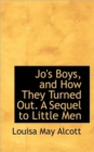 Jo's Boys, and How They Turned Out. a Sequel to Little Men - Book