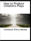 How to Produce Children's Plays - Book